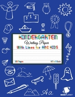 Kindergarten Writing Paper with Lines for ABC KIDS: 120 Blank Handwriting Practice Paper with Dotted Lines - Kindergarten, First And Second Grade ... 1716288541 Book Cover