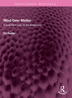 Mind Over Matter: A scientist's view of the paranormal 1032630434 Book Cover