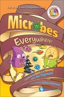 Microbes Everywhere! Unpeeled by Russ and Yammy with Kei Fujimura 9811268231 Book Cover