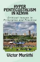 Hyper Pentecostalism in Kenya : Critical Issues in Principles and Practice 1976399432 Book Cover