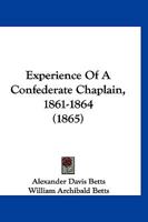 Experience Of A Confederate Chaplain, 1861-1864 1166434133 Book Cover