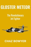 Gloster Meteor: The Revolutionary Jet Fighter (Great Planes of World War Two) B0FHJSKJZ4 Book Cover