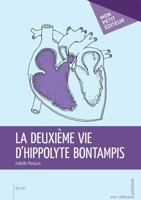 La Deuxième vie d'Hippolyte Bontampis (French Edition) 2748370651 Book Cover