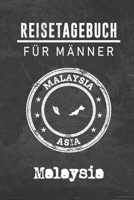 Reisetagebuch f�r M�nner Malaysia: 6x9 Reise Journal I Notizbuch mit Checklisten zum Ausf�llen I Perfektes Geschenk f�r den Trip nach Malaysia f�r jeden Reisenden 1712492055 Book Cover
