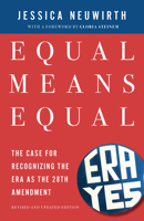 Equal Means Equal: Why the Time for an Equal Rights Amendment Is Now B0FJCPXS9K Book Cover