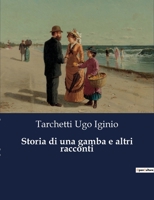 Storia di una gamba e altri racconti B0CG43DQGZ Book Cover
