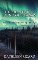 The Deafening Sound of Sorrow: Kerrie Ann Brown Left a Beautiful Memory 1685136621 Book Cover