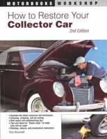 How to Restore Your Collector Car: 2nd Edition 0760335419 Book Cover