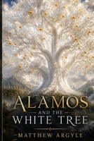 Alamos and the White Tree 1500804894 Book Cover