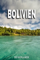 Bolivien - Reiseplaner: Urlaubsplaner für deine Reise | Checklisten | Kontaktdaten | Packliste | Platz für Fotos und Zeichnungen | 108 Seiten | 6" x 9" (ca. Din-A5) (German Edition) 1675106347 Book Cover
