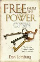 Free from the Power of Sin: The Keys to Growing in God in Spite of Yourself 1581694121 Book Cover