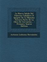 La Nueva Salida Del Valeroso Caballero D. Quijote De La Mancha: Tercera Parte De La Obra De Cervantes... 1018682244 Book Cover