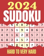 SUDOKU PUZZLES 2024: Hard & Very Hard Sudoku Puzzles | Suduko Books for Adults with Full solutions. B0CLK9VBTW Book Cover