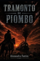 TRAMONTO DI PIOMBO (Italian Edition) B0H3CW981J Book Cover