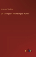 Die Chirurgische Behandlung der Wunden 3368640674 Book Cover
