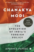 From Chanakya to Modi: Evolution of India's Foreign Policy 9353579074 Book Cover