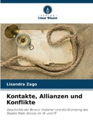 Kontakte, Allianzen und Konflikte: Geschichte der Bororo-Indianer und die Gründung des Staates Mato Grosso im 18. und 19 (German Edition) 6208801354 Book Cover