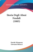 Storia Degli Abusi Feudali (1883) 1148464190 Book Cover