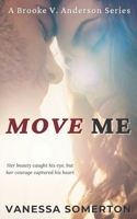 Move Me: A Brooke V. Anderson Clean Romance Series B0BRDH7VL3 Book Cover
