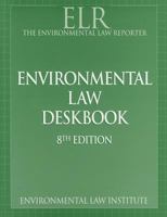 Environmental Law Deskbook, 8th edition: Law, Policy, and Implementation 158576115X Book Cover