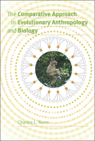 The Comparative Approach in Evolutionary Anthropology and Biology 0226608999 Book Cover