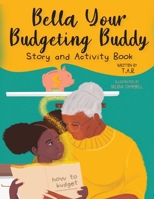 Bella Your Budgeting Buddy Story and Activity Book 1087982383 Book Cover