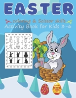 Easter Coloring And Scissor Skills Activity Book For KIds Ages 3-6: Easter Scissor Skills Activity Book for Kids Age 3+, Coloring and Cutting Practice ... Book, 8,5 X 11 Inches, Soft Glossy Cover B08YNPM8SQ Book Cover