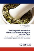 Endangered Medicinal Plants & Biotechnological Conservation: Endangered Medicinal Plants in Barind Tract and Biotechnological Approaches for their Conservation 3846548588 Book Cover