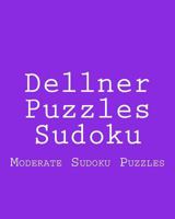 Dellner Puzzles Sudoku: Moderate Sudoku Puzzles 1477489754 Book Cover