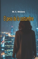 El peso de la costumbre (Spanish Edition) B0G2LJ59B2 Book Cover