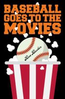 Baseball Goes to the Movies 1495075559 Book Cover