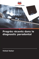 Progrès récents dans le diagnostic parodontal (French Edition) 6209225616 Book Cover