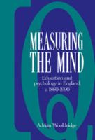 Measuring the Mind: Education and Psychology in England c.1860c.1990 0521026180 Book Cover