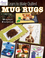 Learn to Make Quilted Mug Rugs 1573679569 Book Cover