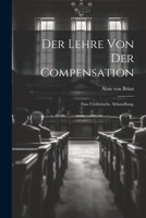Der Lehre von der Compensation: Eine civilistische Abhandlung. 1021573280 Book Cover