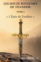 Les douze royaumes de Tandhör, T1: L'Épée de Tandhör 9523907042 Book Cover