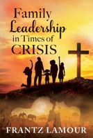 Family Leadership in Times of Crisis 194682481X Book Cover
