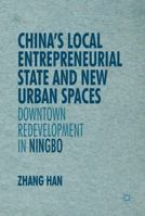 China's Local Entrepreneurial State and New Urban Spaces: Downtown Redevelopment in Ningbo 1137599022 Book Cover