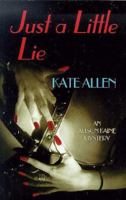 Just a Little Lie: An Alison Kaine Mystery (Alison Kaine Mysteries) 0934678944 Book Cover