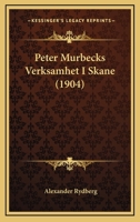 Peter Murbecks Verksamhet I Skane (1904) 1166322912 Book Cover