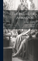 The Bridal of Armagnac: A Tragedy 1022103008 Book Cover