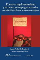 El Marco Legal Venezolano y Las Protecciones Que Garantizan Los Tratados Bilaterales de Inversion Extranjera 9803653288 Book Cover