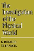 The Investigation of the Physical World 052129925X Book Cover