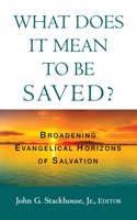 What Does it Mean to Be Saved? 1532689128 Book Cover