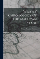 Wemyss' Chronology Of The American Stage 1018817433 Book Cover