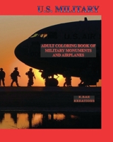 U.S. Military: Adult Coloring Book of Military Monuments and Airplanes 1540366618 Book Cover
