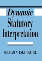 Dynamic Statutory Interpretation 0674218787 Book Cover