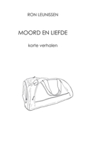 Moord en liefde: korte verhalen B0CHL7DJ7M Book Cover