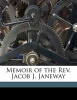 Memoir of the Rev. Jacob J. Janeway 3375055234 Book Cover
