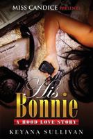 His Bonnie: A Hood Love Story 1095496891 Book Cover